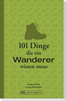 101 Dinge, die ein Wanderer wissen muss