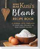 Mama Bear Kusi's Blank Recipe Book