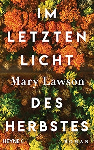 Lawson, Mary. Im letzten Licht des Herbstes - Roman. Heyne Verlag, 2021.
