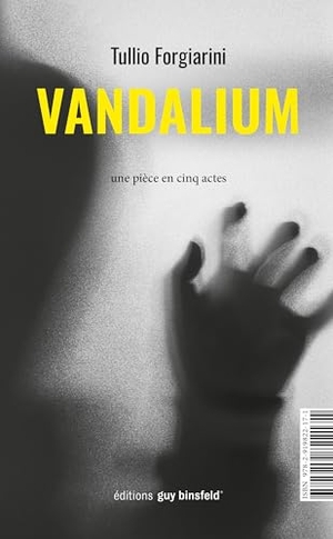 Forgiarini, Tullio. Vandalium - Une pièce en cinq actes / E Stéck a fënnef Akten. Editions Guy Binsfeld, 2025.