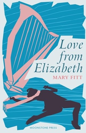 Fitt, Mary. Love From Elizabeth. Moonstone Press, 2023.