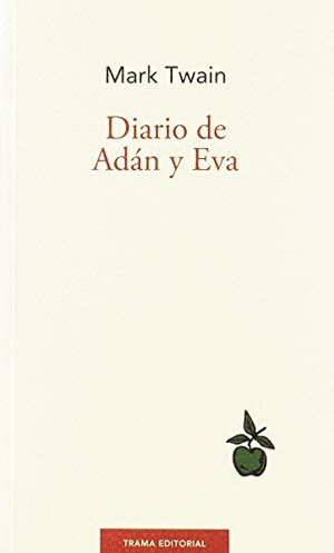 Twain, Mark. Diario de Adán y Eva. Trama Editorial, S.L., 2019.