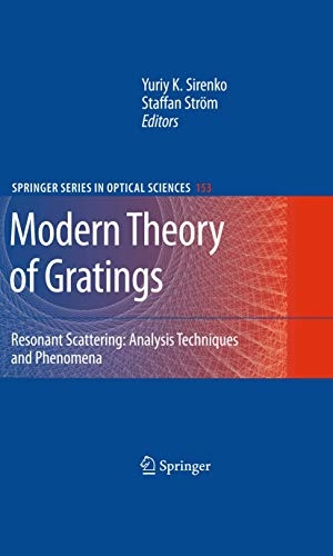 Ström, Staffan / Yuriy K. Sirenko (Hrsg.). Modern Theory of Gratings - Resonant Scattering: Analysis Techniques and Phenomena. Springer New York, 2009.