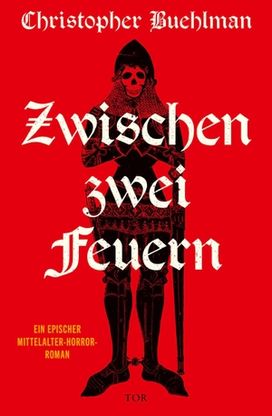 Buehlman, Christopher. Zwischen zwei Feuern - Ein epischer Mittelalter-Horror-Roman. FISCHER TOR, 2026.