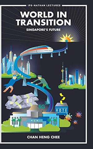Chan, Heng Chee. World in Transition - Singapore's Future. WSPC, 2021.