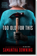 Too Old for This