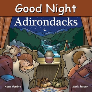 Gamble, Adam / Mark Jasper. Good Night Adirondacks. Good Night Books, 2025.