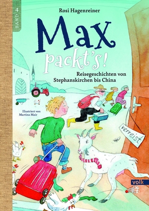 Hagenreiner, Rosi. Max packt's - Reisegeschichten von Stephanskirchen bis China. Volk Verlag, 2023.