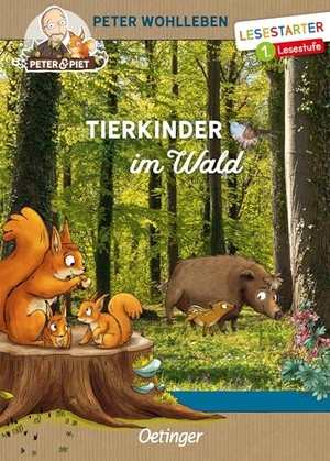 Wohlleben, Peter. Tierkinder im Wald - Lesestarter. 1. Lesestufe. Oetinger, 2022.