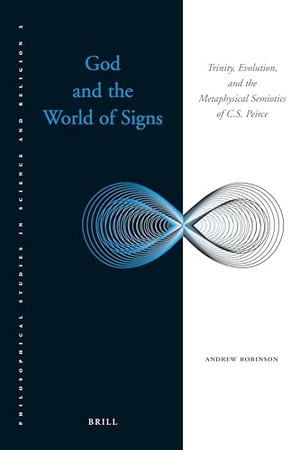 Robinson, Andrew. God and the World of Signs - Trinity, Evolution, and the Metaphysical Semiotics of C. S. Peirce. Brill, 2010.