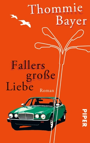 Bayer, Thommie. Fallers große Liebe. Piper Verlag GmbH, 2011.