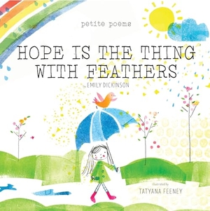 Dickinson, Emily. Hope Is the Thing with Feathers (Petite Poems). Cameron & Company Inc, 2024.