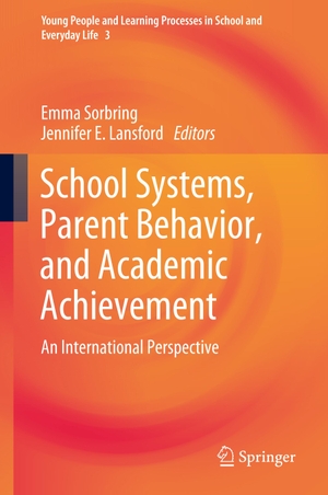 Lansford, Jennifer E. / Emma Sorbring (Hrsg.). School Systems, Parent Behavior, and Academic Achievement - An International Perspective. Springer International Publishing, 2019.