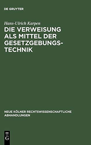 Karpen, Hans-Ulrich. Die Verweisung als Mittel der Gesetzgebungstechnik. De Gruyter, 1970.