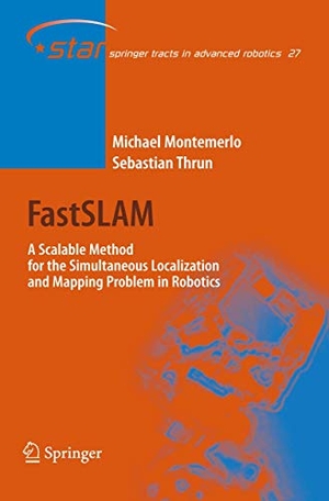 Thrun, Sebastian / Michael Montemerlo. FastSLAM - A Scalable Method for the Simultaneous Localization and Mapping Problem in Robotics. Springer Berlin Heidelberg, 2007.