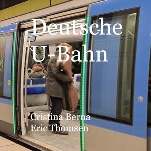 Berna, Cristina / Eric Thomsen. Deutsche U-Bahn. Books on Demand, 2024.