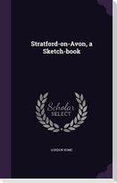 Stratford-on-Avon, a Sketch-book