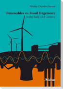 Renewables vs. Fossil Hegemony in the Early 21st Century