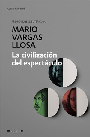 Llosa, Mario Vargas. La Civilización del Espectáculo / The Spectacle Civilization. Prh Grupo Editorial, 2018.
