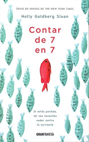 Goldberg Sloan, Holly. Contar de 7 en 7. Gran Travesía, 2015.