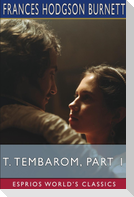 T. Tembarom, Part 1 (Esprios Classics)