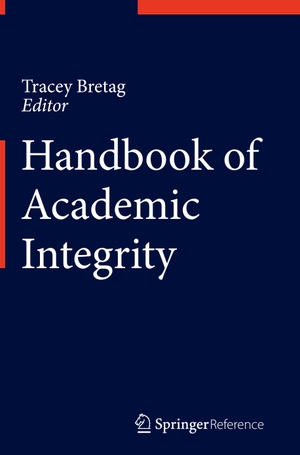 Bretag, Tracey (Hrsg.). Handbook of Academic Integrity. Springer Nature Singapore, 2016.