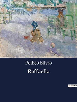 Silvio, Pellico. Raffaella. Culturea, 2023.