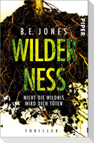 Wilderness - Nicht die Wildnis wird dich töten