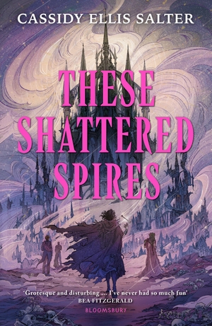 Salter, Cassidy Ellis. These Shattered Spires - A queer, gothic fantasy YA, perfect for fans of The Atlas Six and Gideon the Ninth. Bloomsbury Publishing PLC, 2026.