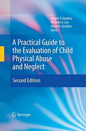 Giardino, Angelo P. / Michelle A. Lyn et al (Hrsg.). A Practical Guide to the Evaluation of Child Physical Abuse and Neglect. Springer, 2014.