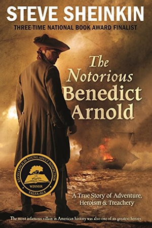 Sheinkin, Steve. Notorious Benedict Arnold. St. Martins Press, 2013.