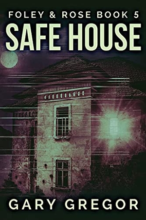 Gregor, Gary. Safe House - Large Print Edition. Next Chapter, 2021.