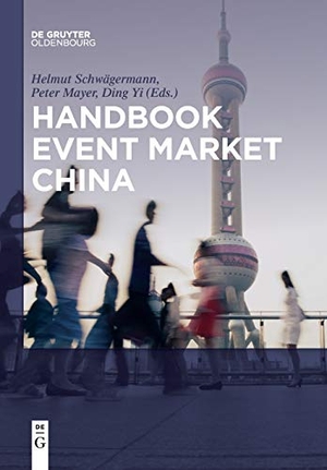 Schwägermann, Helmut / Yi Ding et al (Hrsg.). Handbook Event Market China. De Gruyter Oldenbourg, 2017.