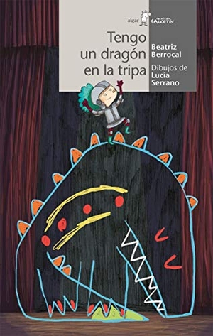 Berrocal Pérez, Beatriz / Lucía Serrano. Tengo un dragón en la tripa. Algar libros S.L.U., 2018.