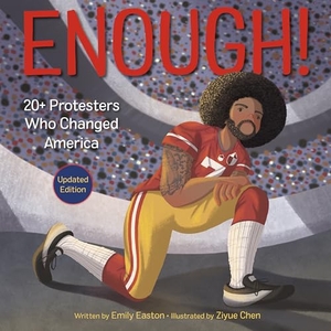 Easton, Emily. Enough! 20+ Protesters Who Changed America. Random House Children's Books, 2021.