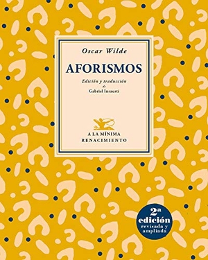 Wilde, Oscar / Gabriel Insausti. Aforismos. Editorial Renacimiento, 2019.