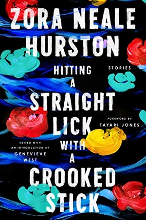 Hurston, Zora Neale. Hitting a Straight Lick with a Crooked Stick - Stories from the Harlem Renaissance. HarperCollins, 2020.