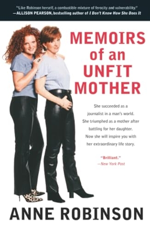 Robinson, Anne. Memoirs of an Unfit Mother. Gallery Books, 2004.
