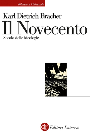Bracher, Karl Dietrich. Il Novecento. Secolo delle ideologie. Laterza, 2023.