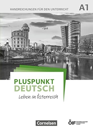 Jin, Friederike / Joachim Schote. Pluspunkt Deutsch - Leben in Österreich A1 - Handreichungen für den Unterricht. Cornelsen Verlag GmbH, 2017.