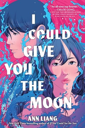 Liang, Ann. I Could Give You the Moon. Harper Collins Publ. USA, 2026.