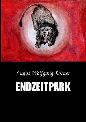 Börner, Lukas Wolfgang. Endzeitpark. tredition, 2022.