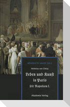 Leben und Kunst in Paris seit Napoleon I.