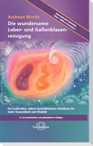 Die wundersame Leber- und Gallenblasenreinigung