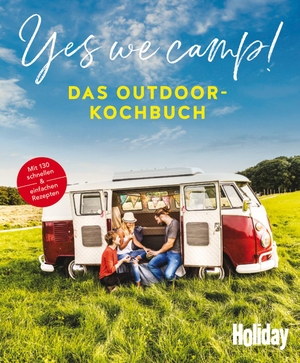 Yes we camp! - Das Outdoor-Kochbuch - Schnell & einfach. Travel House Media GmbH, 2019.