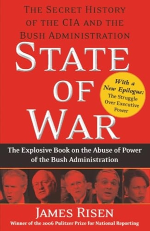 Risen, James. State of War - The Secret History of the CIA and the Bush Administration. Free Press, 2006.