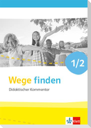 Wege finden 1/2. Handreichungen für den Unterricht Klasse 1/2. Ausgabe für Nordrhein-Westfalen