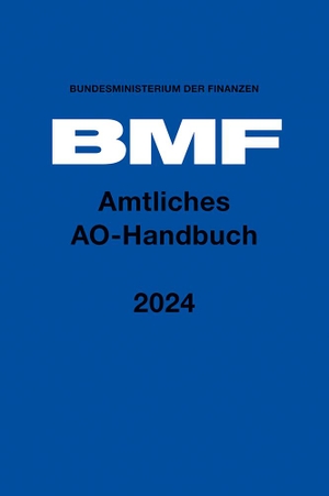 Bundesministerium Der Finanzen (Hrsg.). Amtliches AO-Handbuch 2024. Boorberg, R. Verlag, 2024.