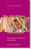 Die christlichen Jahresfeste und ihre Bräuche