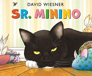 Wiesner, David. Sr. Minino. Editorial Oceano de Mexico, 2015.